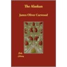 The Alaskan door James Oliver Curwood