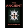 The Ancient by Steven Macon