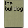 The Bulldog by Elaine Waldorf Gewirtz