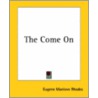 The Come On by Eugene Manlove Rhodes