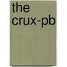 The Crux-pb door Dana Seitler
