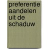 Preferentie aandelen uit de schaduw