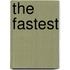 The Fastest