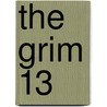 The Grim 13 door Onbekend