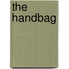 The Handbag by Caroline Cox