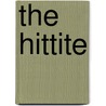 The Hittite by Dr Ben Bova