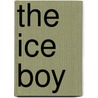 The Ice Boy door Patricia Elliott
