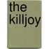 The Killjoy