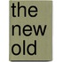 The New Old