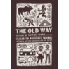 The Old Way by Elizabeth Marshall Thomas