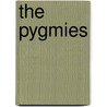 The Pygmies door Jr. Frederick Starr
