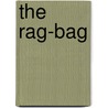 The Rag-Bag door Nathaniel Parker Willis