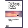 The Release by Charlotte Mary Yonge