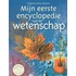Mijn eerste encyclopedie van de wetenschap