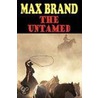 The Untamed door Max Brand