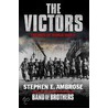 The Victors by Stephen E. Ambrose