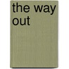 The Way Out by Robert Phillips