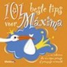 101 beste tips voor Maxima by Onbekend