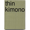 Thin Kimono by Michael Earl Craig