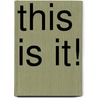 This Is It! door Ian Ithurralde
