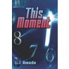 This Moment by Mj Amede
