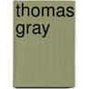 Thomas Gray door R.W. Ketton-Cremer