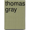 Thomas Gray by Robert L. Mack