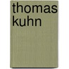 Thomas Kuhn door Daniela Bailer-Jones