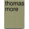 Thomas More door Gerard B. Wegemer