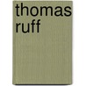 Thomas Ruff by Thomas Ruff
