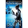 Thorn Queen by Richelle Mead
