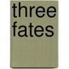 Three Fates by Unknown