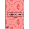 Three Loves by Herbert Maxwell