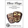 Three Plays door Ethard Wendel Van Stee