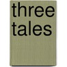 Three Tales door Translated by Roger Whitehouse Gustave Flaubert Edited by Geoffrey Wall