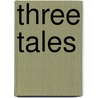 Three Tales by William Douglas O 'Connor