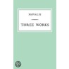 Three Works door Novalis