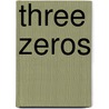 Three Zeros door Thor J. Mednick