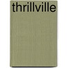 Thrillville door Joe Grant Bell