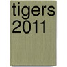 Tigers 2011 door Onbekend