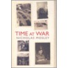 Time At War door Nicholas Mosley