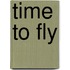 Time to Fly