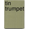 Tin Trumpet door Horatio] [Smith