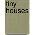 Tiny Houses