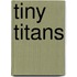 Tiny Titans