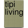 Tipi Living door Patrick Whitefield