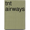 Tnt Airways door Miriam T. Timpledon