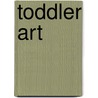 Toddler Art by Totline