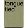 Tongue Tied door Richard Stevenson