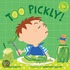 Too Pickly!
